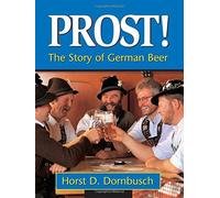 Prost!: The Story of German Beer by Horst D. Dornbusch(1998-03-03)