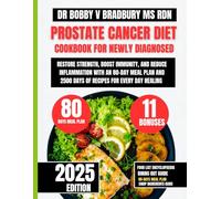 Prostate Cancer Diet Cookbook For Newly Diagnosed 2025: Restore Strength, Boost Immunity, and Reduce Inflammation with an 80-Day Meal Plan and 2500 Days of Recipes for Everyday Healing