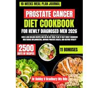 Prostate Cancer Diet Cookbook For Newly Diagnosed Men 2026: Over 2,500 Healing Recipes and an 80-Day Meal Plan to Help Newly Diagnosed Men Reduce ... Improve Prostate Health, and Restore Vitality