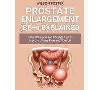 Prostate Enlargement (BPH) Explained: Natural Support and Lifestyle Tips to Improve Urinary Flow and Comfort