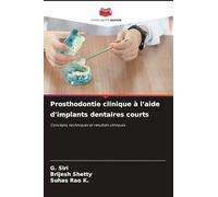 Prosthodontie clinique à l'aide d'implants dentaires courts: Concepts, techniques et résultats cliniques