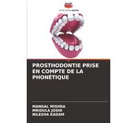 PROSTHODONTIE PRISE EN COMPTE DE LA PHONÉTIQUE