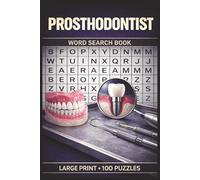Prosthodontist Word Search Book: Large Print Puzzle Collection with 100 Puzzles and 2000 Unique Words on Dental Prosthetics, Dental Implants, and Restorative Dentistry