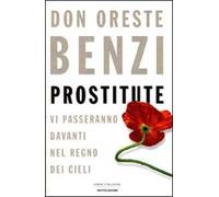 Prostitute. Vi passeranno davanti nel regno dei cieli