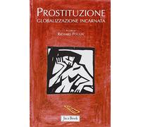 Prostituzione. Globalizzazione incarnata