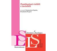 Prostituzioni visibili e invisibili