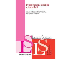 Prostituzioni visibili e invisibili