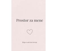 Prostor za mene: Briga o sebi bez krivnje