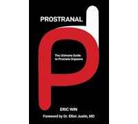 Prostranal: The Ultimate Guide to Prostate Orgasms