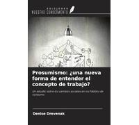 Prosumismo: ¿una nueva forma de entender el concepto de trabajo?: Un estudio sobre los cambios sociales en los hábitos de consumo
