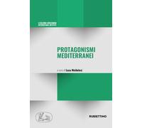 Protagonismi mediterranei - Meldolesi Luca