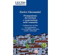 Protagonismo dei territori e cooperazione nelle comunità. Condizioni per un Patto tra le generazioni e la sostenibilità economica, sociale e ambientale