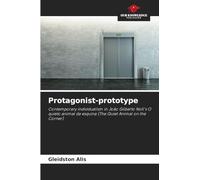 Protagonist-prototype: Contemporary individualism in João Gilberto Noll's O quieto animal da esquina (The Quiet Animal on the Corner)