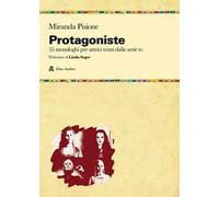 Protagoniste. 55 monologhi per attrici tratti dalle serie tv