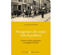 Protagoniste alle origini della Repubblica. Scrittrici, editrici, giornali...