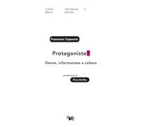 Protagoniste? Donne, informazione e cultura