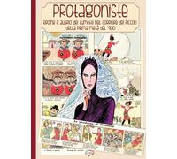 Protagoniste. Ediz. a colori