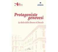 Protagoniste genovesi: La Sala delle Donne al Ducale