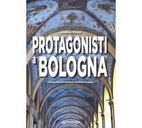 Protagonisti a Bologna - Maioli Andrea