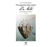 Protagonisti del tempo d'arte. Catalogo contemporaneo. Vol. 3