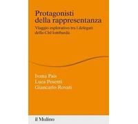 Protagonisti della rappresentanza. Viaggio esplorativo tra i delegati della Cisl lombarda