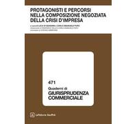 Protagonisti e percorsi nella composizione negoziata della crisi d'impresa