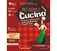 Protagonisti in cucina. Corso di enogastronomia. Per il triennio degli Ist. professionali alberghieri. Con e-book. Con espansione online (Vol. 2)