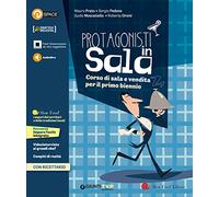 Protagonisti in sala. Per il primo biennio delle Scuole superiori. Con e-book. Con espansione online. Corso di sala e vendita (Vol. 1)