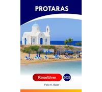 Protaras Reiseführer 2026: Entdecken Sie Zyperns beste Strände, Resorts, Abenteuer, Aktivitäten und Insidertipps für ein unvergessliches Urlaubserlebnis