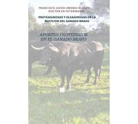 PROTEAGINOSAS Y OLEAGINOSAS EN LA NUTICION DEL GANADO BRAVO: APORTES PROTEINICOS EN EL GANADO BRAVO