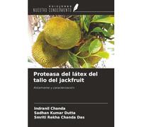 Proteasa del látex del tallo del jackfruit: Aislamiento y caracterización