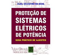 Protecao de Sistemas Eletricos de Potencia: Guia Pratico de Ajustes