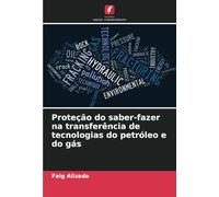 Proteção do saber-fazer na transferência de tecnologias do petróleo e do gás