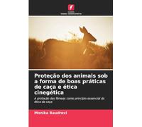 Proteção dos animais sob a forma de boas práticas de caça e ética cinegética: A proteção das fêmeas como princípio essencial da ética da caça