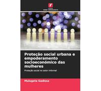 Proteção social urbana e empoderamento socioeconómico das mulheres: Proteção social no setor informal