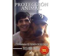 Protección Animal: ¡Los animales tienen derecho!
