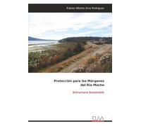 Protección para los Márgenes del Río Moche: Estructura Sostenible