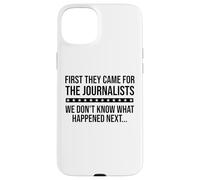 Protect Freedom of Speech First They Came for the Journalist Custodia per iPhone 15 Plus