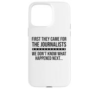 Protect Freedom of Speech First They Came for the Journalist Custodia per iPhone 15 Pro Max