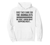 Protect Freedom of Speech First They Came for The Journalist Felpa con Cappuccio