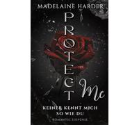 Protect me - keiner kennt mich so wie du: (dark) Romantic Suspense mit Stalker-Thrill Anteilen