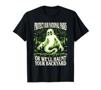 Protect Our National Parks or We'll Haunt Your Backyard Men Maglietta