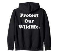 Protect Our Wildlife Conservation Message Felpa con Cappuccio