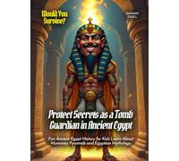 Protect Secrets as a Tomb Guardian in Ancient Egypt: Fun Ancient Egypt History for Kids Learn About Mummies Pyramids and Egyptian Mythology