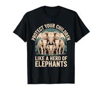 Protect Your Children Like A Herd of Elephants |- Maglietta