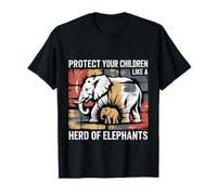 Protect Your Children Like A Herd of Elephants - Maglietta