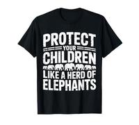 Protect Your Children Like A Herd of Elephants - Maglietta