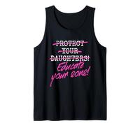 Protect Your Daughters Educate Your Sons Femminista Donne Canotta