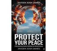 Protect Your Peace: A Revolutionary Guide to Building Your Mental Fortress