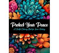 Protect Your Peace: A Soulful Book for Inner Healing